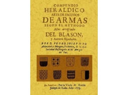 Livro Compendio Heraldico Arte De Escudos De Armas Segun El Methodo Mas Arreglado Del Blason Y Autores Españoles de Pedro Jose Aldazabal Y Murguia (Espanhol)