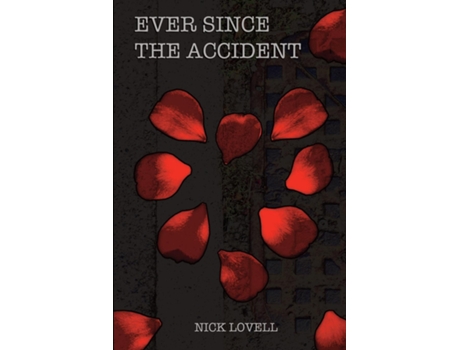 Livro Ever Since The Accident De Nick Lovell (inglês)