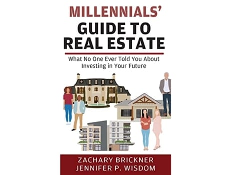 Livro Millennials Guide To Real Estate De Jennifer P Wisdom E Zachary Brickner (inglês)