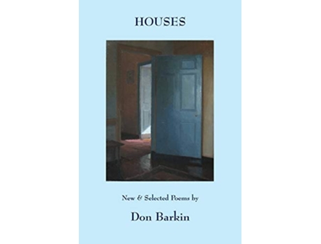 Livro Houses New And Selected Poems By Don Barkin De Don Barkin (inglês)
