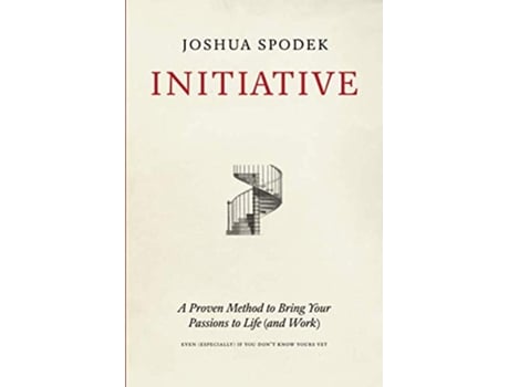 Livro Initiative A Proven Method to Bring Your Passions to Life and Work de Joshua Spodek (Inglês)