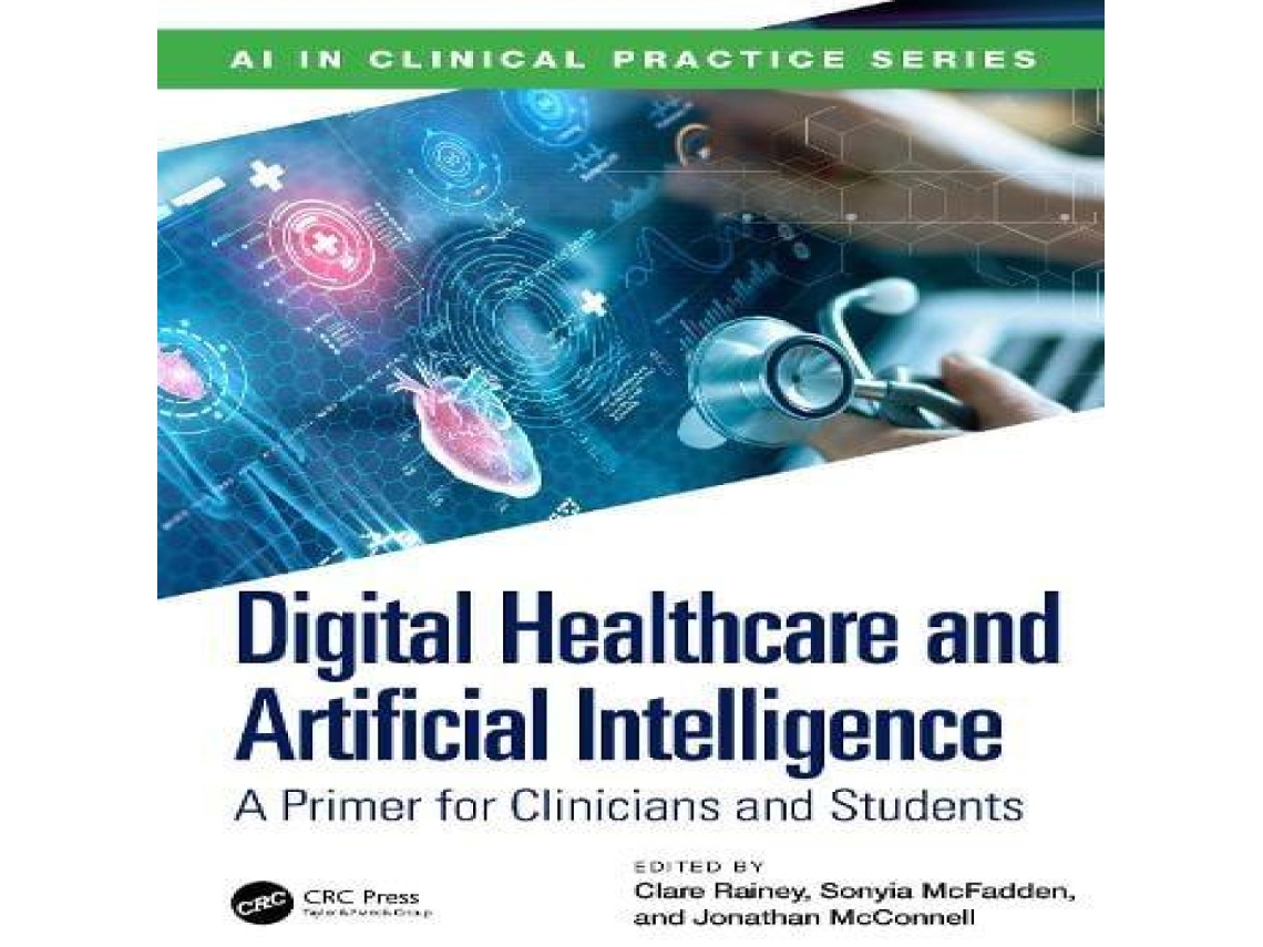 Livro Digital Healthcare and Artificial Intelligence A Primer for Clinicians and Students de Taylor Francis Ltd (Inglês)