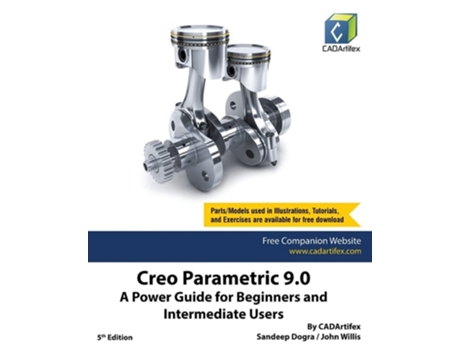 Livro Creo Parametric 9.0 A Power Guide For Beginners And Intermediate Users De Cadartifex E Sandeep Dogra (inglês)