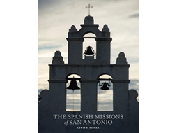 Livro Spanish Missions of San Antonio de Lewis F Fisher (Inglês)