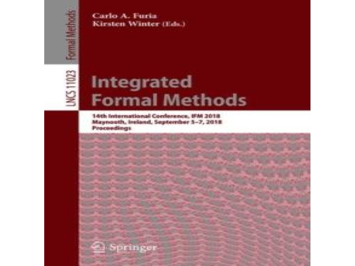 Livro Integrated Formal Methods 14th International Conference IFM 2018 Maynooth Ireland September 5-7 2018 Proceedings de Springer Nature BV (Inglês)