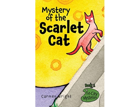 Livro Mystery of the Scarlet Cat Detective adventures for Children 710 TriCity Mysteries Book 1 de Carmen Wright (Inglês)