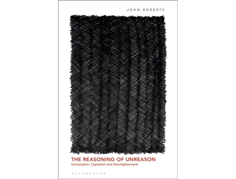 Livro the reasoning of unreason de roberts, john (university of wolverhampton, uk) (inglês)