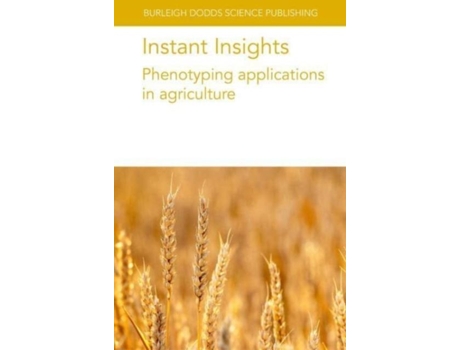 Livro Instant Insights Phenotyping Applications in Agriculture de Dr Jack Christopher (Inglês)