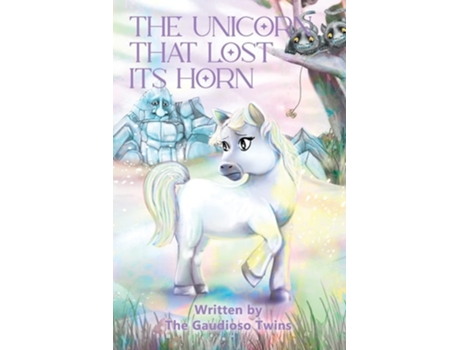 Livro The Unicorn That Lost Its Horn De The Gaudioso Twins (inglês)