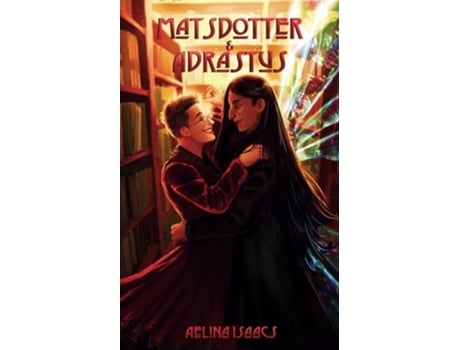 Livro Matsdotter and Adrastus When A Human Falls In Love With An Archdemon de Aelina Isaacs (Inglês)