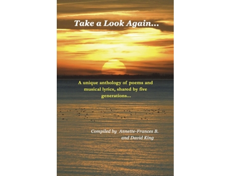 Livro Take A Look Again... A Unique Anthology Of Poems And Musical Lyrics, Shared By Five Generations... De Annette-frances B (inglês)