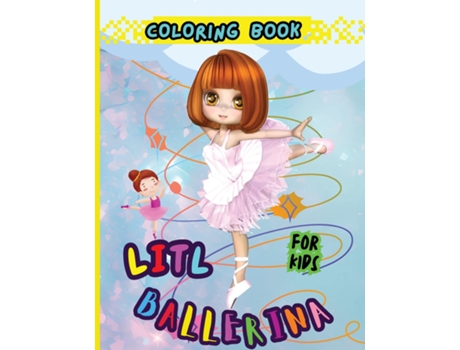 Livro Litl Ballerina Coloring Book For Kids Creative Ballet and Dance Coloring Book for Ages 4-8 de Peter (Inglês)