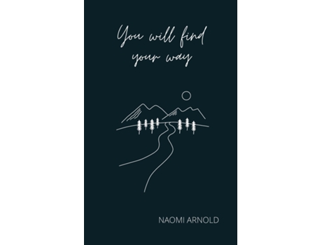 Livro You Will Find Your Way de Naomi Arnold (Inglês)