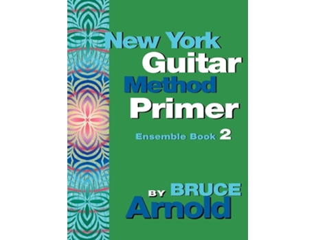Livro New York Guitar Method Primer Ensemble Book 2 de Bruce Arnold ( Inglês )