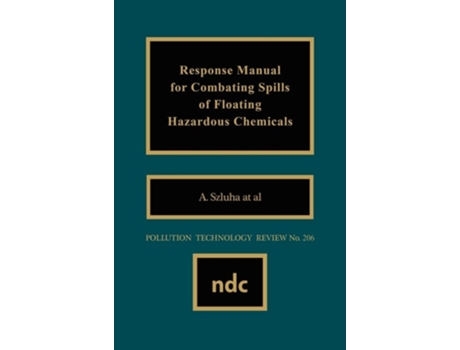 Livro Response Manual for Combating Spills of Floating Hazardous Chemicals de A Szluha (Inglês - Capa Dura)
