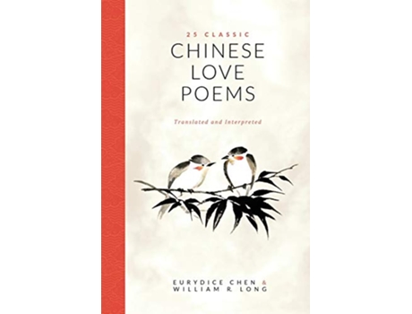 Livro 25 Classic Chinese Love Poems Translated and Interpreted de Eurydice Chen William R Long (Inglês)