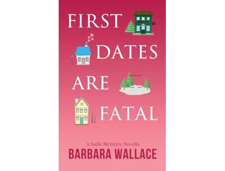 Livro First Dates Are Fatal de Barbara Wallace (Inglês)