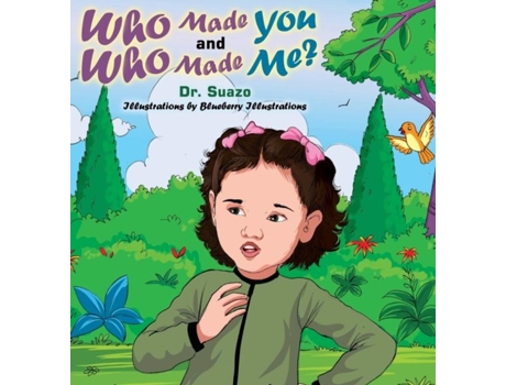 Livro Who Made You And Who Made Me? De Dr Suazo (inglês)