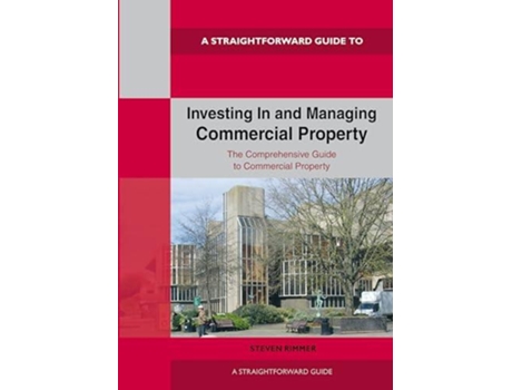 Livro Straightforward Guide to Investing In and Managing Commercial Property de Steven Rimmer (Inglês)
