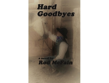 Livro Hard Goodbyes De Rod Mcfain (inglês)