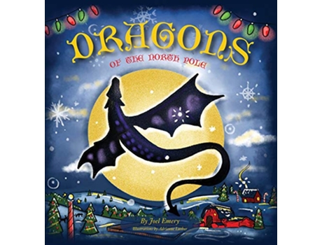 Livro Dragons of the North Pole de Joel Emery (Inglês)