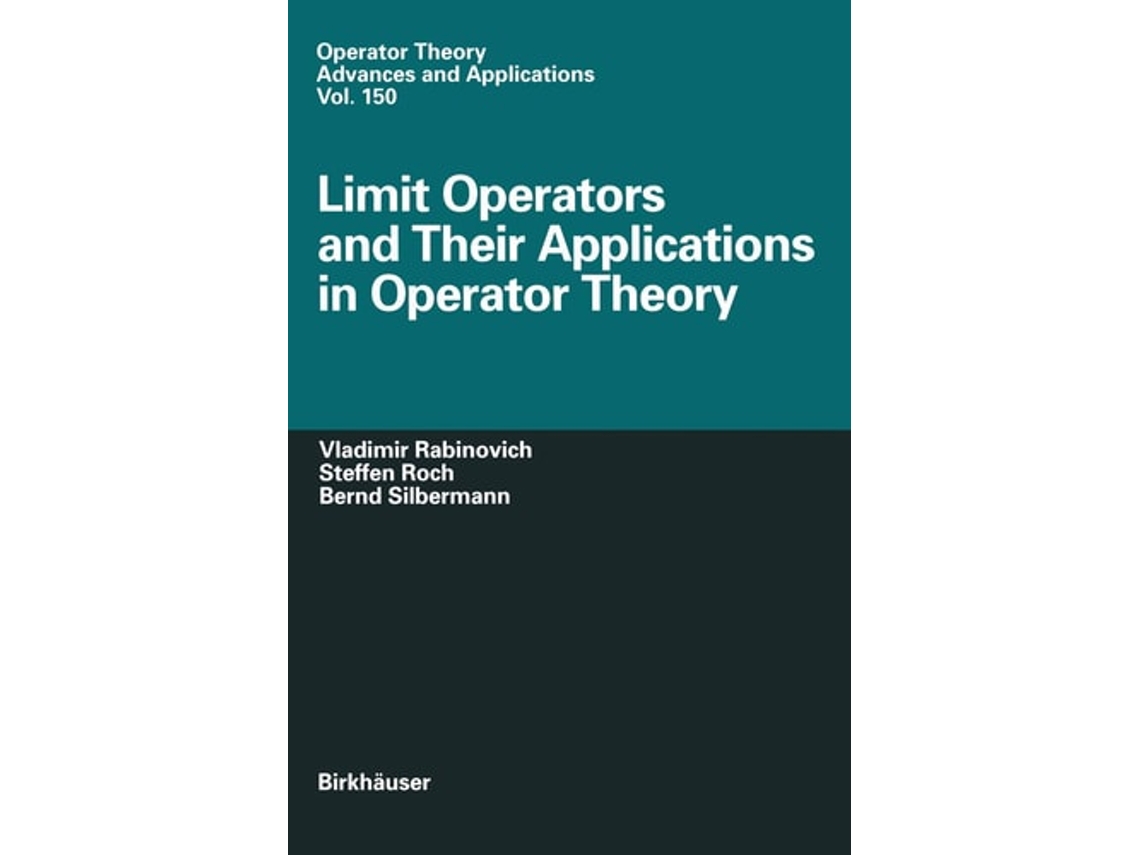Livro Limit Operators And Their Applications In Operator Theory De Vladimir Rabinovitch, Steffen Roch Et Al. (inglês)