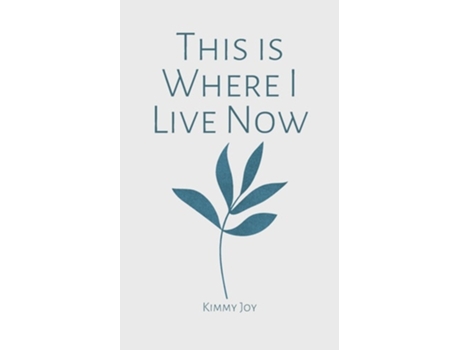 Livro This is Where I Live Now de Kimmy Joy (Inglês)
