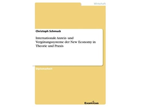 Livro Internationale Anreiz und Vergütungssysteme der New Economy in Theorie und Praxis German Edition de Christoph Schmuck (Alemão)