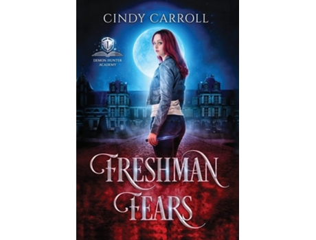 Livro Freshman Fears A New Adult Urban Fantasy Novel De Cindy Carroll (inglês - Capa Dura)