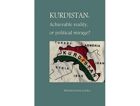 Livro Kurdistan Achievable Reality or Political Mirage de Mariam Jooma Caricki (Inglês)