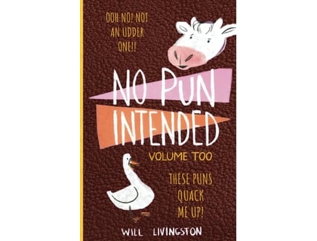 Livro No Pun IntendedVolume Too Illustrated Funny, Teachers Day, Mothers Day Gifts, Birthdays, White Elephant Gifts de Will Livingston (Inglês)
