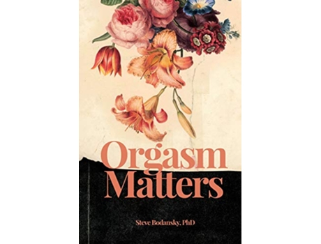 Livro Orgasm Matters de Steve Bodansky (Inglês)
