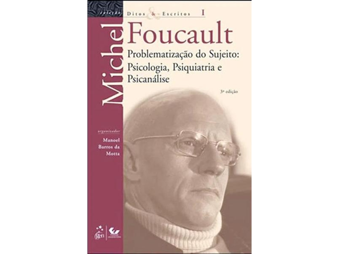 Livro Ditos Escritos. A Problematização Do Sujeito. Psicologia, Psiquiatria E Psicanálise - Volume 1 de Michael Foucault (Português do Brasil)