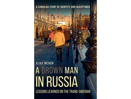 Livro A Brown Man in Russia Lessons Learned on the TransSiberian de Vijay Menon (Inglês)