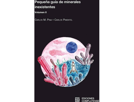 Livro Pequeña Guía De Minerales Inexistentes Volumen Ii de Pimentel Guerra Carlos (Espanhol)