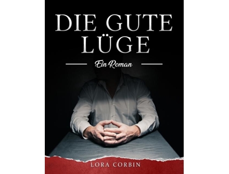 Livro Die Gute Lüge Ein Roman De Lora Corbin (inglês)