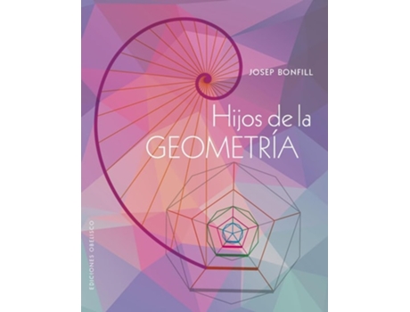 Livro Hijos De La Geometría De Josep Bonfill López (espanhol)