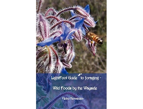 Livro Lightfoot Guide to Foraging Wild Foods by the Wayside de Heiko Vermeulen (Inglês)