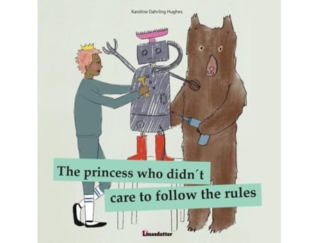 Livro The princess who didn´t care to follow the rules de Karoline Dahrling Hughes (Inglês)