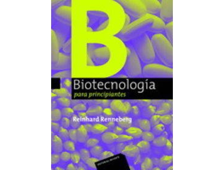 Livro Biotecnologia Para Principiantes de Reinhard Renneberg