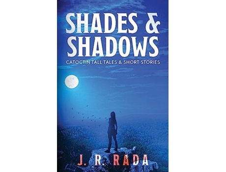 Livro Shades amp Shadows Catoctin Tall Tales amp Short Stories de J R Rada (Inglês)