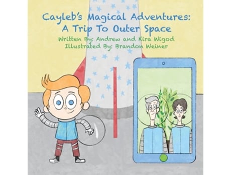 Livro Caylebs Magical Adventures A Trip To Outer Space De Andrew Wigod E Kira Wigod (inglês)