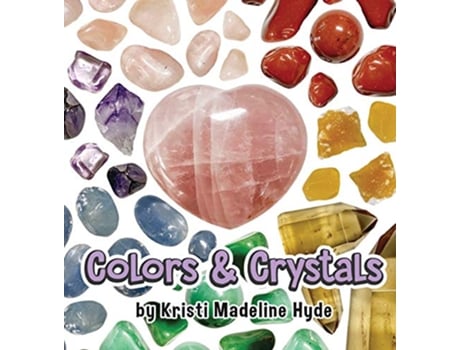 Livro Colors Crystals de Kristi Madeline Hyde (Inglês)