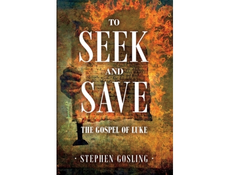 Livro To Seek and Save: The Gospel of Luke Stephen Gosling (Inglês)