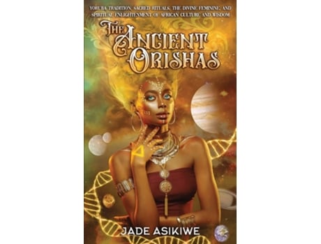 Livro The Ancient Orishas De Jade Asikiwe (inglês)