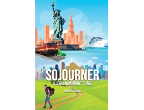 Livro Sojourner A Tale of A Legal Immigrant de Norbert Jacobs (Inglês)