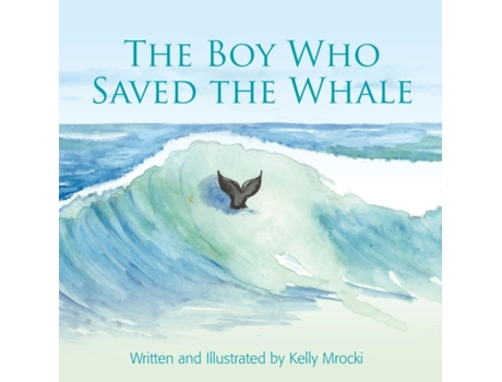 Livro The Boy Who Saved the Whales Kelly Mrocki (Inglês)