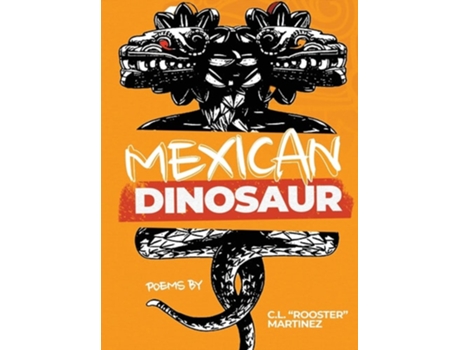 Livro Mexican Dinosaur de C L Rooster Martinez (Inglês)