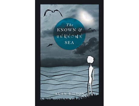 Livro The Known and Unknown Sea de Alan Bilton (Inglês)