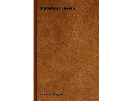 Livro Statistical Theory de Lancelot Hogben (Inglês - Capa Dura)